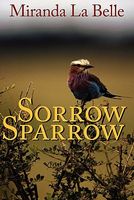 Cover of Sorrow Sparrow by Miranda La Belle