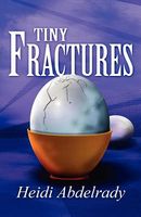 Cover of Tiny Fractures by Heidi Abdelrady