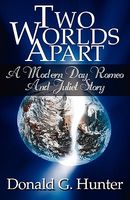 Two Worlds Apart: A Modern Day Romeo and Juliet Story