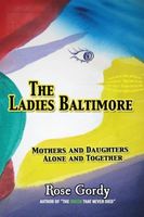 Cover of The Ladies Baltimore by Rose Gordy