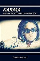 Cover of Karma Always Catches up with You by Tamara Rollins