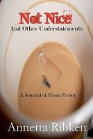 Cover of Not Nice: And Other Understatements by Annetta Ribken