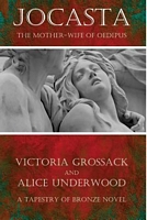 Cover of Jocasta: The Mother-Wife of Oedipus by Victoria Grossack; Alice Underwood