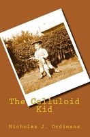 Cover of The Celluloid Kid by Nicholas J. Ordinans