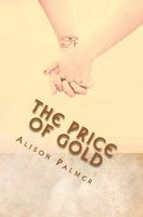 Cover of The Price of Gold by Alison M. Palmer
