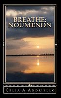 Cover of Breathe: Noumenon by Celia A. Andriello