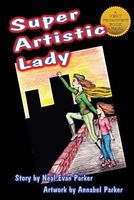 Cover of Super Artistic Lady by Neal Evan Parker