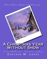 Cover of A Christmas Year Without Snow by Cheyene M. Lopez