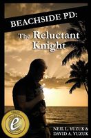 Cover of The Reluctant Knight by Neil L. Yuzuk; David A. Yuzuk