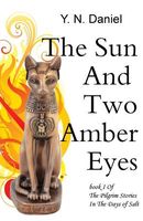 Cover of The Sun and Two Amber Eyes by Y.N. Daniel