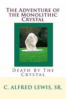 Cover of The Adventure of the Monolithic Crystal by C. Alfred Lewis