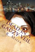 Cover of Dead in a Gauzy Veil by R.N. Mitra