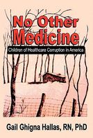 Cover of No Other Medicine by Gail Ghigna Hallas