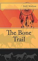 Cover of The Bone Trail by Nell Walton
