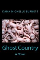 Cover of Ghost Country by Dana Michelle Burnett