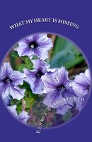 Cover of What My Heart Is Missing by Kenroz Bridgeforth