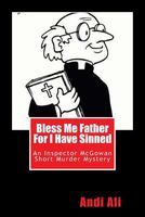 Cover of Bless Me Father for I Have Sinned by Andi Ali