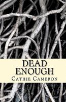 Cover of Dead Enough by Cathie Cameron