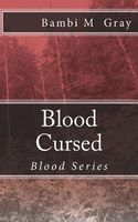 Cover of Blood Cursed by Bambi M. Gray