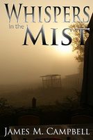 Cover of Whispers in the Mist by James M. Campbell
