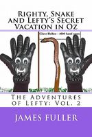 Cover of Righty, Snake and Lefty's Secret Vacation in Oz by James L. Fuller