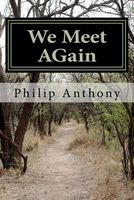 Cover of We Meet Again by Philip Anthony
