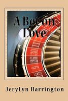 Cover of A Bet on Love by Jerylyn Harrington