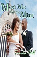 Cover of Meet Me at the Altar by Tamika S. Hall
