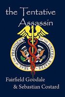 Cover of The Tentative Assassin by Fairfield Goodale
