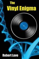 Cover of The Vinyl Enigma by Robert Love