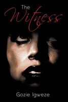 Cover of The Witness by Gozie Igweze