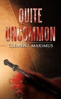 Cover of QUITE UNCOMMON by Clement Maximus