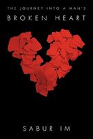 Cover of The Journey Into a Man's Broken Heart by Sabur Im