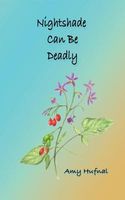 Cover of Nightshade Can Be Deadly by Amy Hufnal