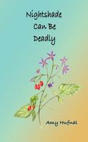 Cover of Nightshade Can Be Deadly: A Christian Mystery by Amy Hufnal