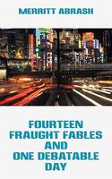 Fourteen Fraught Fables And One Debatable Day