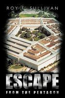Cover of Escape from the Pentagon by Roy F. Sullivan