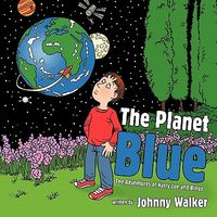 Cover of The Planet Blue: The Adventures of Harry Lee and Bingo by Johnny Walker