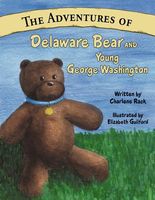 Cover of The Adventures of Delaware Bear and Young George Washington by Charlene Rack