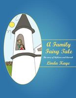 Cover of A Family Fairy Tale: The Story of Mykara and Karrah by Linda Kaye