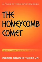 Cover of The Honeycomb Comet: Tales of the Hx by Roger Bourke White Jr.