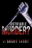 Cover of Justifiable Murder? by Susan Tabor