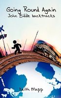 Cover of Going Round Again: John Biddle Backtracks by Keith Mapp