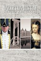 Cover of Uncertain Destiny: Honour and Infamy by Joanna D'Este Clark