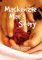 Cover of MacKenzie Mae's Story by Alison O'Connor