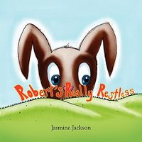 Cover of Robert's Really Restless by Jasmine Jackson