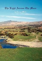 Cover of The Light Across the Moor by George White