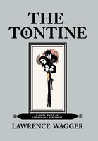 Cover of The Tontine: A Novel about an Unbreakable Agreement by Lawrence Wagger