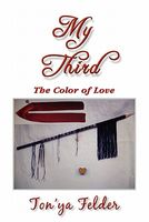 Cover of My Third: The Color of Love by Ton'ya Felder