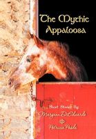 Cover of The Mythic Appaloosa by Maryann Diedwardo; Patricia Pasda